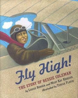 Fly High! The Story of Bessie Coleman  9780689824579 Front Cover
