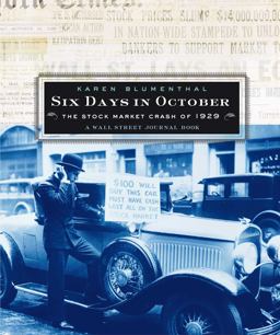 Six Days in October The Stock Market Crash of 1929; a Wall Street Journal Book for Children  9780689842764 Front Cover