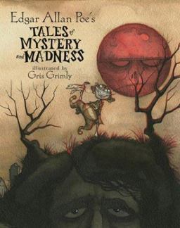 Edgar Allan Poe's Tales of Mystery and Madness  9780689848377 Front Cover