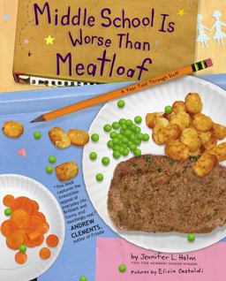 Middle School Is Worse Than Meatloaf A Year Told Through Stuff  9780689852817 Front Cover