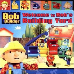Welcome to Bob's Building Yard  9780689853128 Front Cover