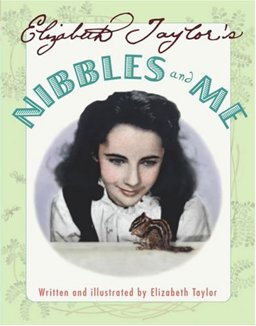 Elizabeth Taylor's Nibbles and Me  9780689853340 Front Cover
