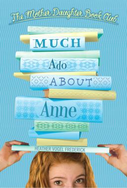 Much Ado about Anne  9780689855665 Front Cover