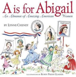 Is for Abigail An Almanac of Amazing American Women  9780689858192 Front Cover