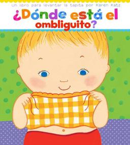 ¿dónde Está el Ombliguito? (Where Is Baby's Belly Button?)