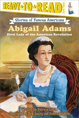 Abigail Adams First Lady of the American Revolution  9780689870323 Front Cover