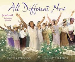 All Different Now Juneteenth, the First Day of Freedom  9780689873768 Front Cover