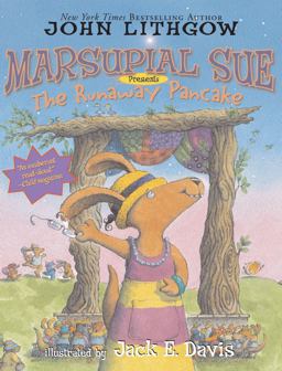Marsupial Sue Presents "the Runaway Pancake"