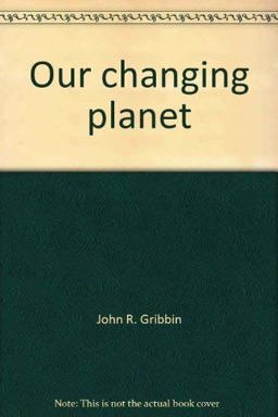 Our Changing Planet