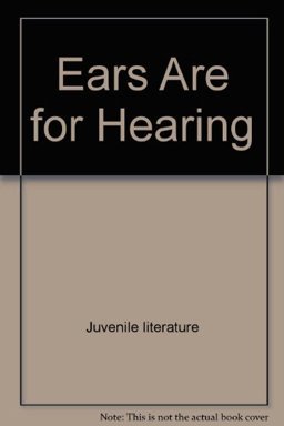 Ears Are for Hearing