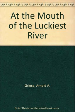 At the Mouth of the Luckiest River