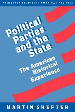Political Parties and the State The American Historical Experience  9780691000442 Front Cover