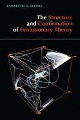 Structure and Confirmation of Evolutionary Theory  9780691000466 Front Cover