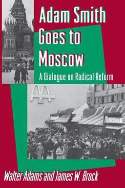 Adam Smith Goes to Moscow A Dialogue on Radical Reform  9780691000534 Front Cover