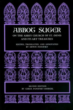 Abbot Suger on the Abbey Church of St. Denis and Its Art Treasures Second Edition 2nd 9780691003146 Front Cover
