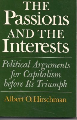 Passions and the Interests Political Arguments for Capitalism Before Its Triumph  9780691003573 Front Cover