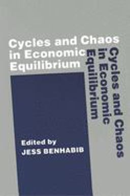 Cycles and Chaos in Economic Equilibrium  9780691003924 Front Cover