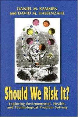 Should We Risk It? Exploring Environmental, Health, and Technological Problem Solving  9780691004266 Front Cover