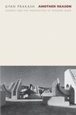 Another Reason - Science and the Imagination of Modern India  9780691004532 Front Cover