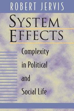 System Effects Complexity in Political and Social Life  9780691005300 Front Cover