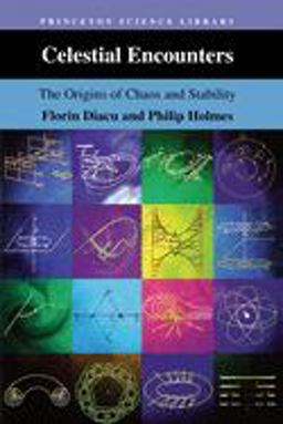Celestial Encounters The Origins of Chaos and Stability  9780691005454 Front Cover
