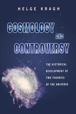 Cosmology and Controversy The Historical Development of Two Theories of the Universe  9780691005461 Front Cover