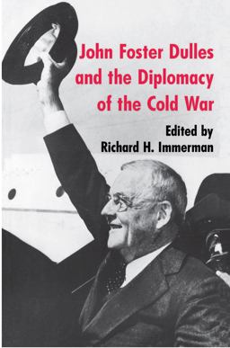 John Foster Dulles and the Diplomacy of the Cold War  9780691006222 Front Cover