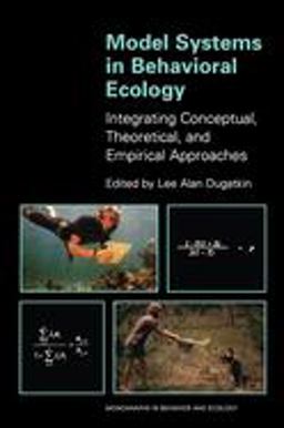 Model Systems in Behavioral Ecology Integrating Conceptual, Theoretical, and Empirical Approaches  9780691006536 Front Cover