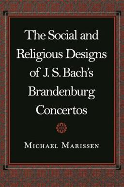 Social and Religious Designs of J. S. Bach's Brandenburg Concertos  9780691006864 Front Cover