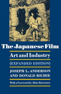 Japanese Film Art and Industry - Expanded Edition  9780691007922 Front Cover