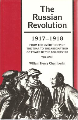 Russian Revolution, Volume I 1917-1918: from the Overthrow of the Tsar to the Assumption of Power by the Bolsheviks  9780691008141 Front Cover