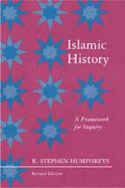 Islamic History A Framework for Inquiry - Revised Edition  9780691008561 Front Cover