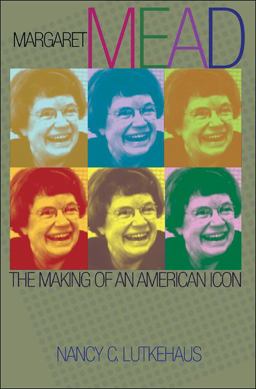 Margaret Mead The Making of an American Icon  9780691009414 Front Cover