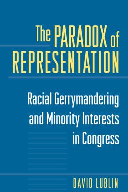 Paradox of Representation Racial Gerrymandering and Minority Interests in Congress  9780691010106 Front Cover