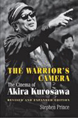 Warrior's Camera The Cinema of Akira Kurosawa - Revised and Expanded Edition 2nd 9780691010465 Front Cover