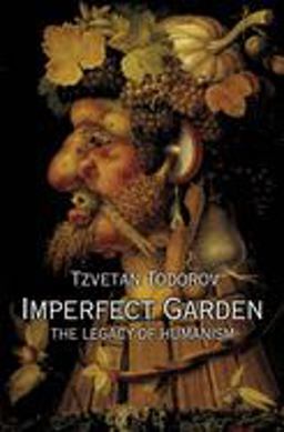 Imperfect Garden The Legacy of Humanism  9780691010472 Front Cover