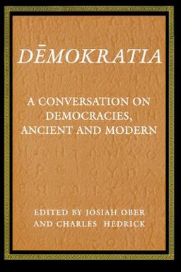 Demokratia A Conversation on Democracies, Ancient and Modern  9780691011080 Front Cover