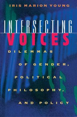 Intersecting Voices Dilemmas of Gender, Political Philosophy, and Policy  9780691012001 Front Cover