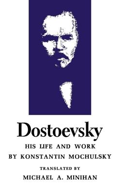 Dostoevsky His Life and Work  9780691012995 Front Cover