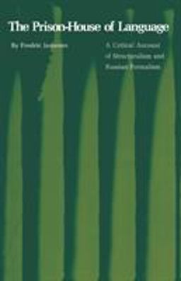 Prison-House of Language A Critical Account of Structuralism and Russian Formalism  9780691013169 Front Cover