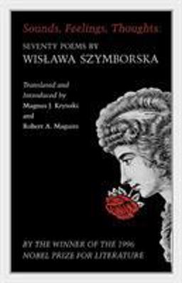 Sounds, Feelings, Thoughts Seventy Poems by Wislawa Szymborska - Bilingual Edition  9780691013800 Front Cover