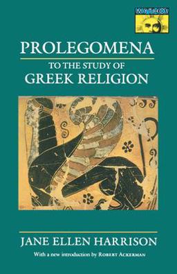 Prolegomena to the Study of Greek Religion 3rd 9780691015149 Front Cover