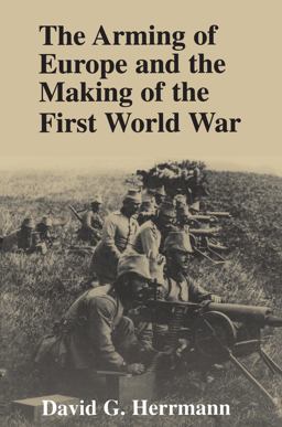 Arming of Europe and the Making of the First World War  9780691015958 Front Cover