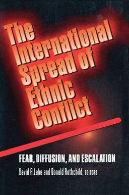 International Spread of Ethnic Conflict -Fear, Diffusion, and Escalation  9780691016900 Front Cover