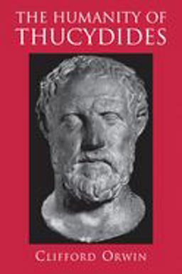 Humanity of Thucydides  9780691017266 Front Cover