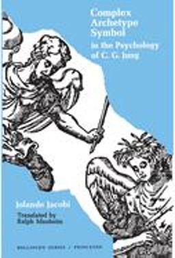 Complex/Archetype/Symbol in the Psychology of C. G. Jung  9780691017747 Front Cover