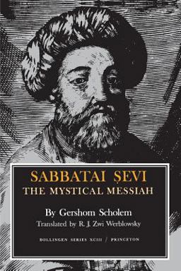 Sabbatai á¹¢evi The Mystical Messiah, 1626-1676  9780691018096 Front Cover