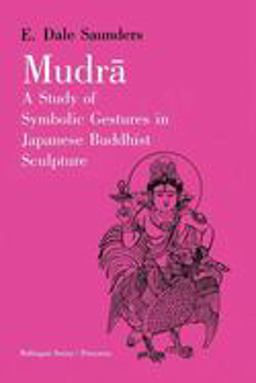 Mudra A Study of Symbolic Gestures in Japanese Buddhist Sculpture  9780691018669 Front Cover