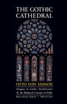 Gothic Cathedral Origins of Gothic Architecture and the Medieval Concept of Order - Expanded Edition 3rd 9780691018676 Front Cover