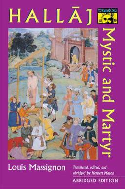 Hallaj Mystic and Martyr - Abridged Edition  9780691019192 Front Cover